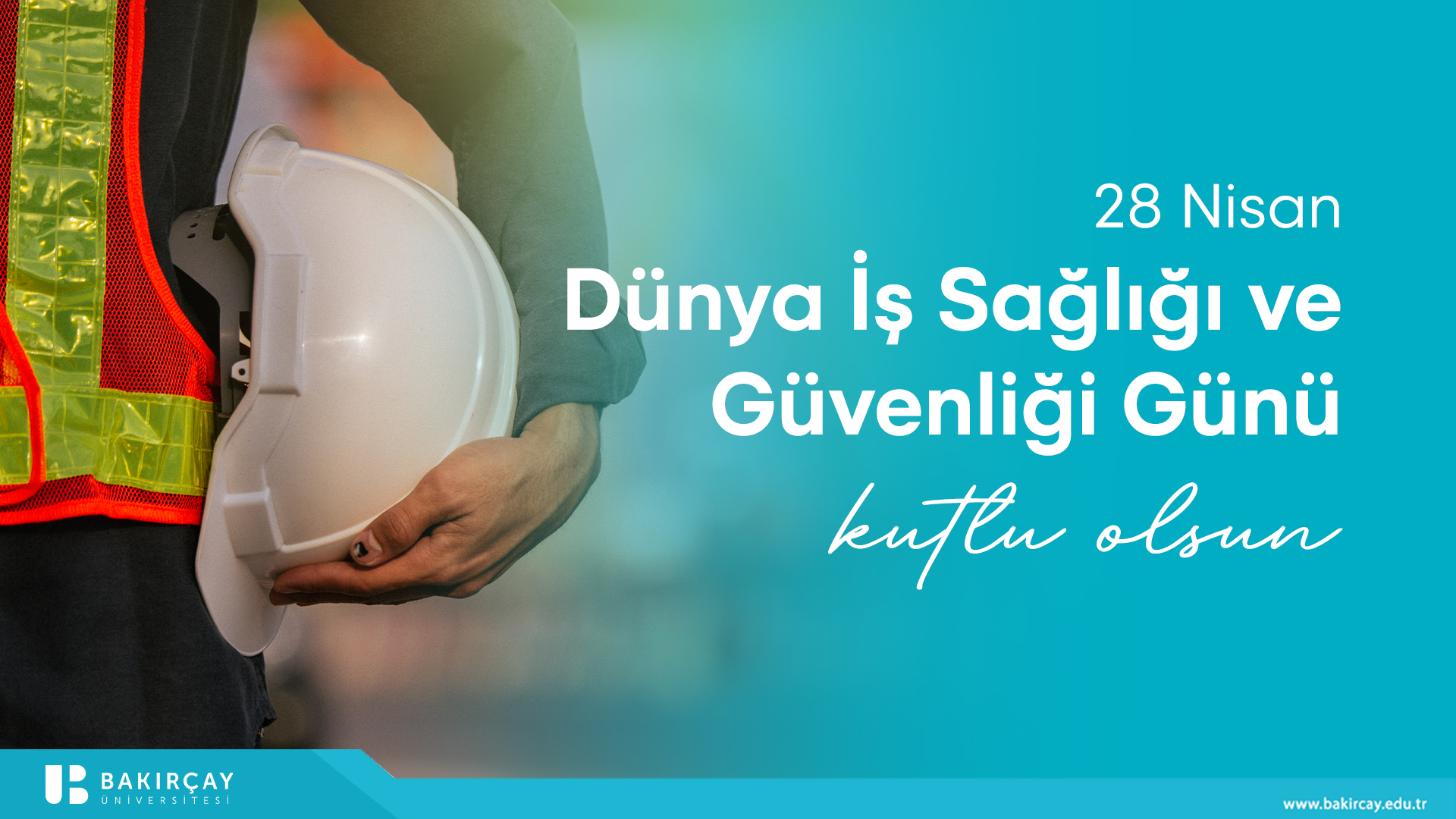 Dünya İş Sağlığı ve Güvenliği Günü Kutlu Olsun